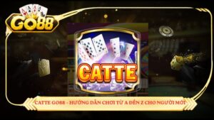 Catte GO88 – hướng dẫn chơi từ A đến Z cho người mới