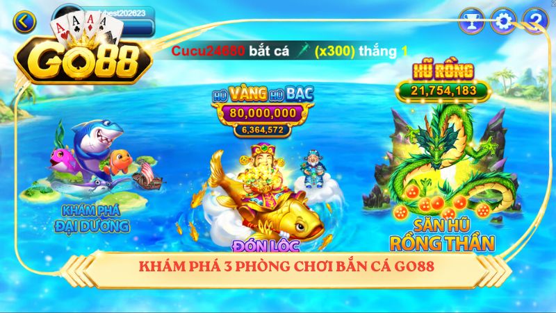 Khám phá 3 phòng chơi bắn cá GO88